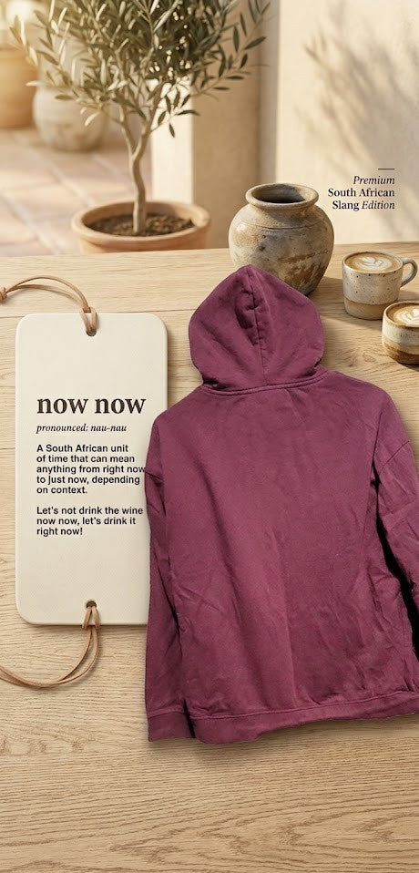 "Now Now" South African Slang Hoodie – Unisex Maroon Fleece